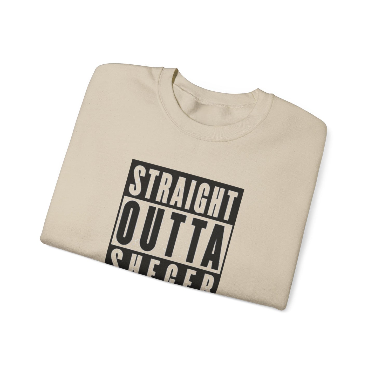 Straight Outta Sheger Unisex Sweatshirt