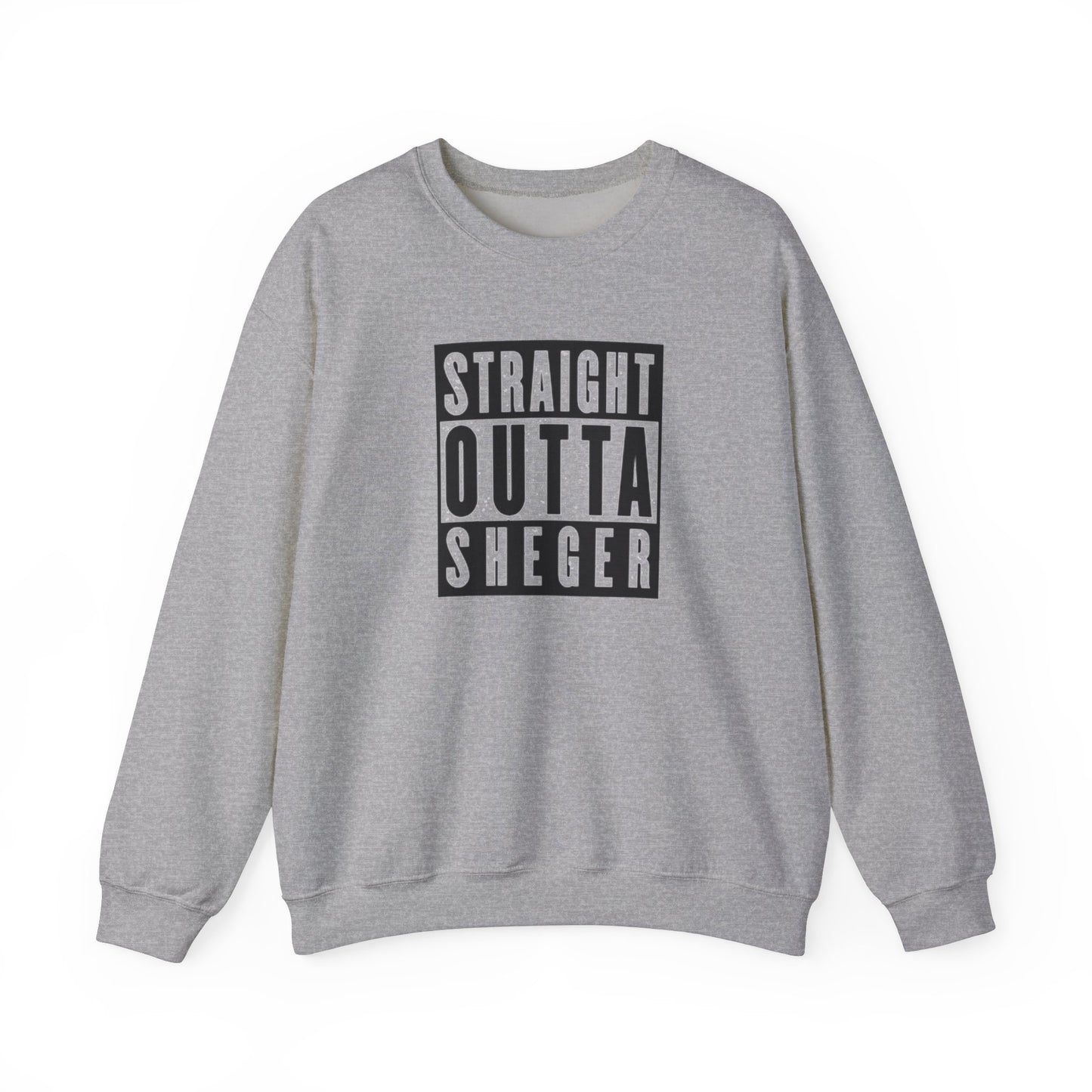 Straight Outta Sheger Unisex Sweatshirt