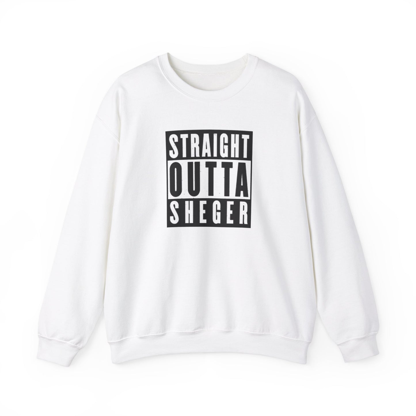 Straight Outta Sheger Unisex Sweatshirt