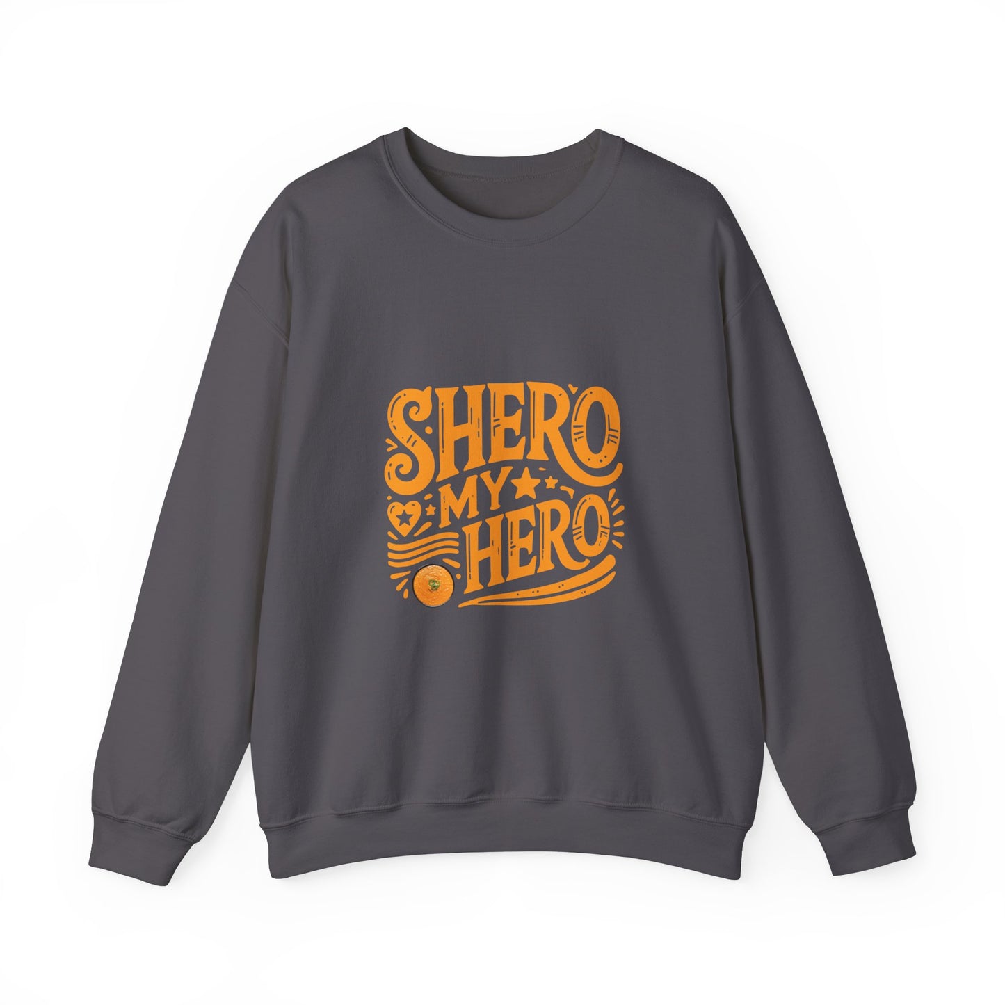 Shero My Hero Unisex Sweatshirt