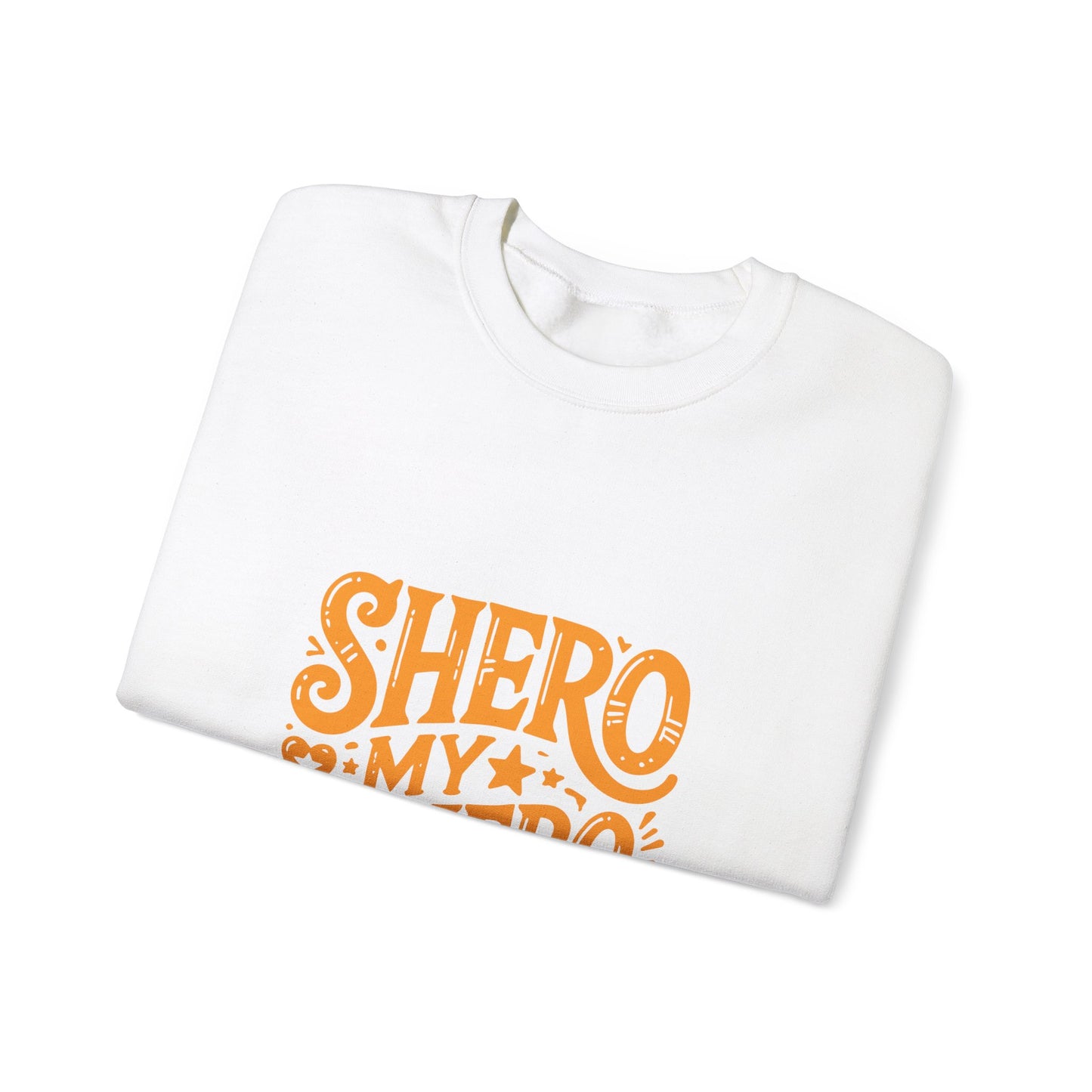 Shero My Hero Unisex Sweatshirt