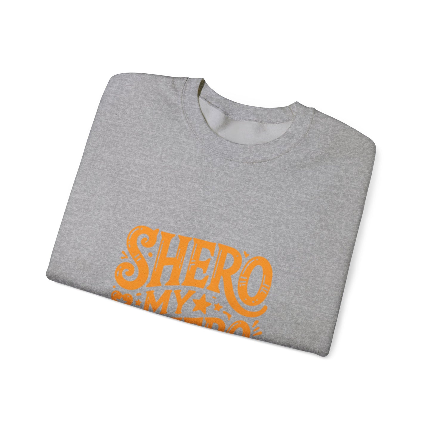 Shero My Hero Unisex Sweatshirt