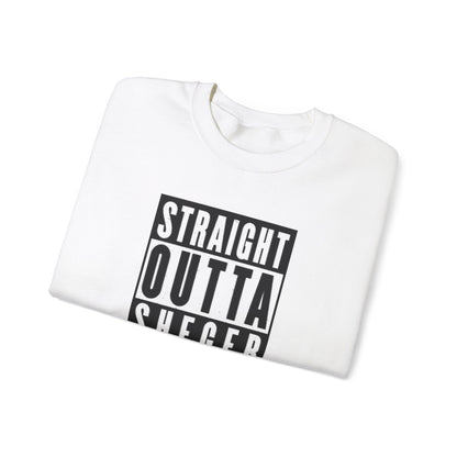 Straight Outta Sheger Unisex Sweatshirt