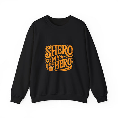 Shero My Hero Unisex Sweatshirt