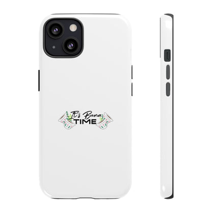 It's Buna Time - Phone Case