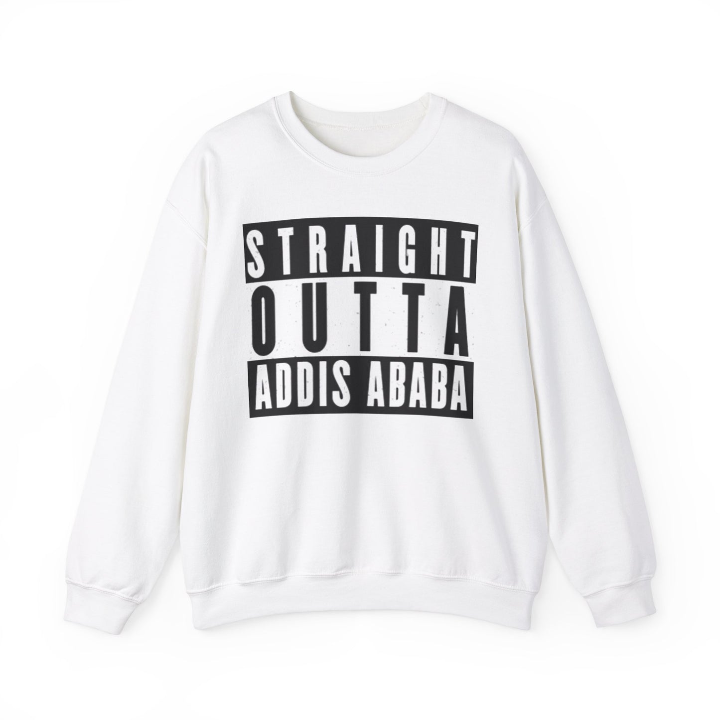 Straight Outta Addis Ababa Unisex Sweatshirt