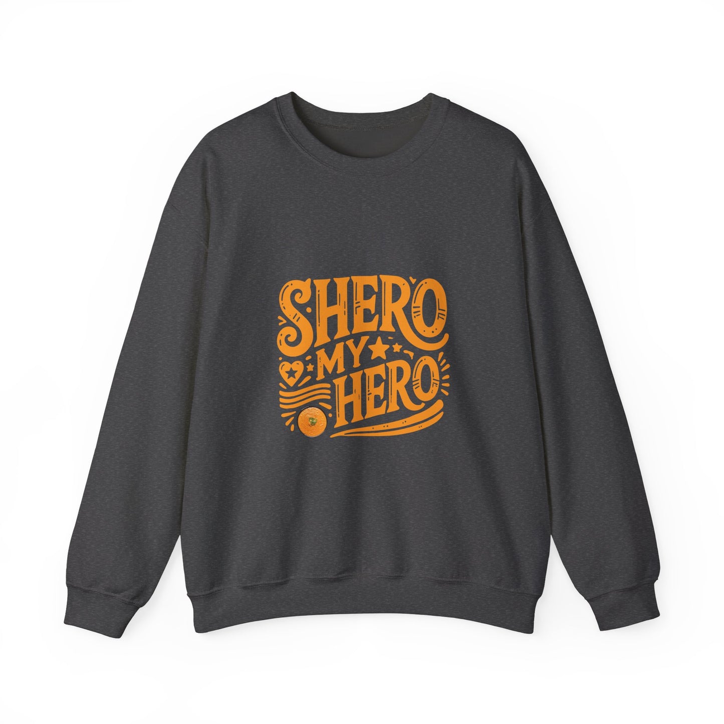 Shero My Hero Unisex Sweatshirt