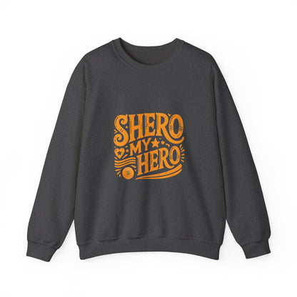Shero My Hero Unisex Sweatshirt