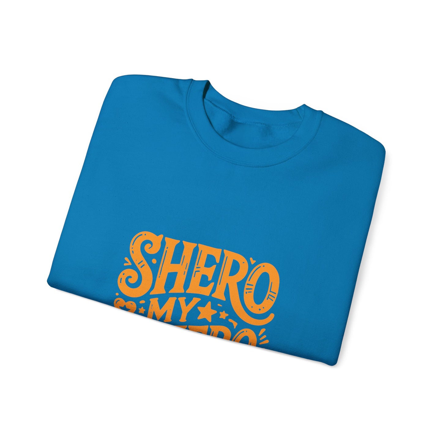 Shero My Hero Unisex Sweatshirt