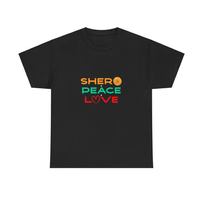 Shero Peace Love Unisex T-shirt