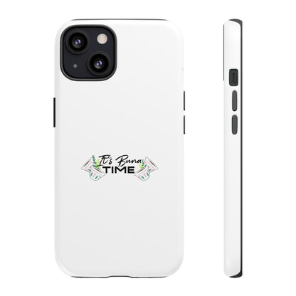 It's Buna Time - Phone Case