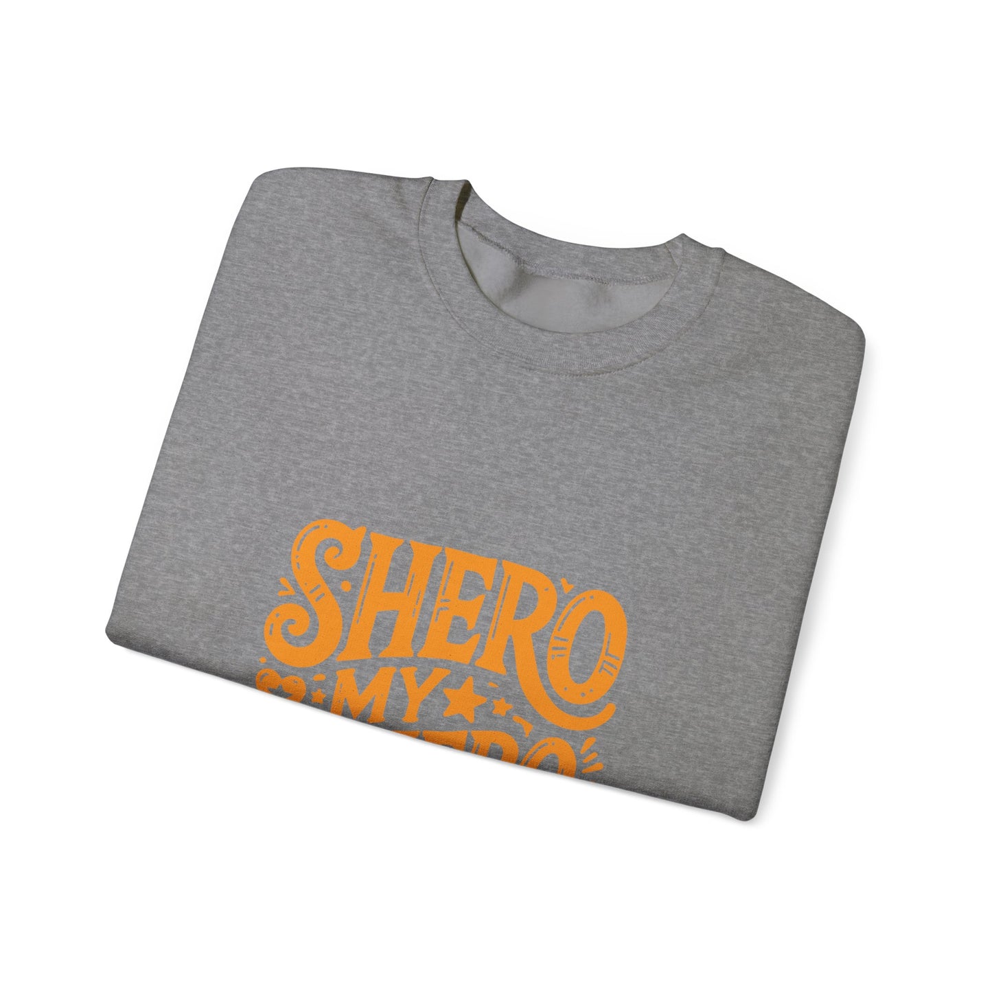 Shero My Hero Unisex Sweatshirt