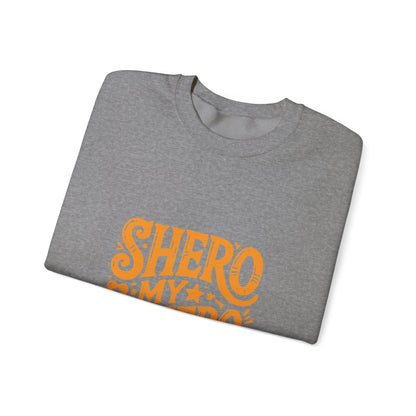 Shero My Hero Unisex Sweatshirt