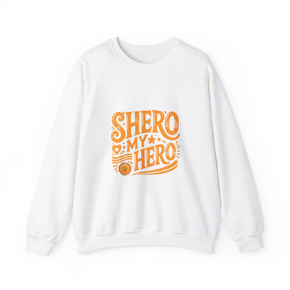 Shero My Hero Unisex Sweatshirt