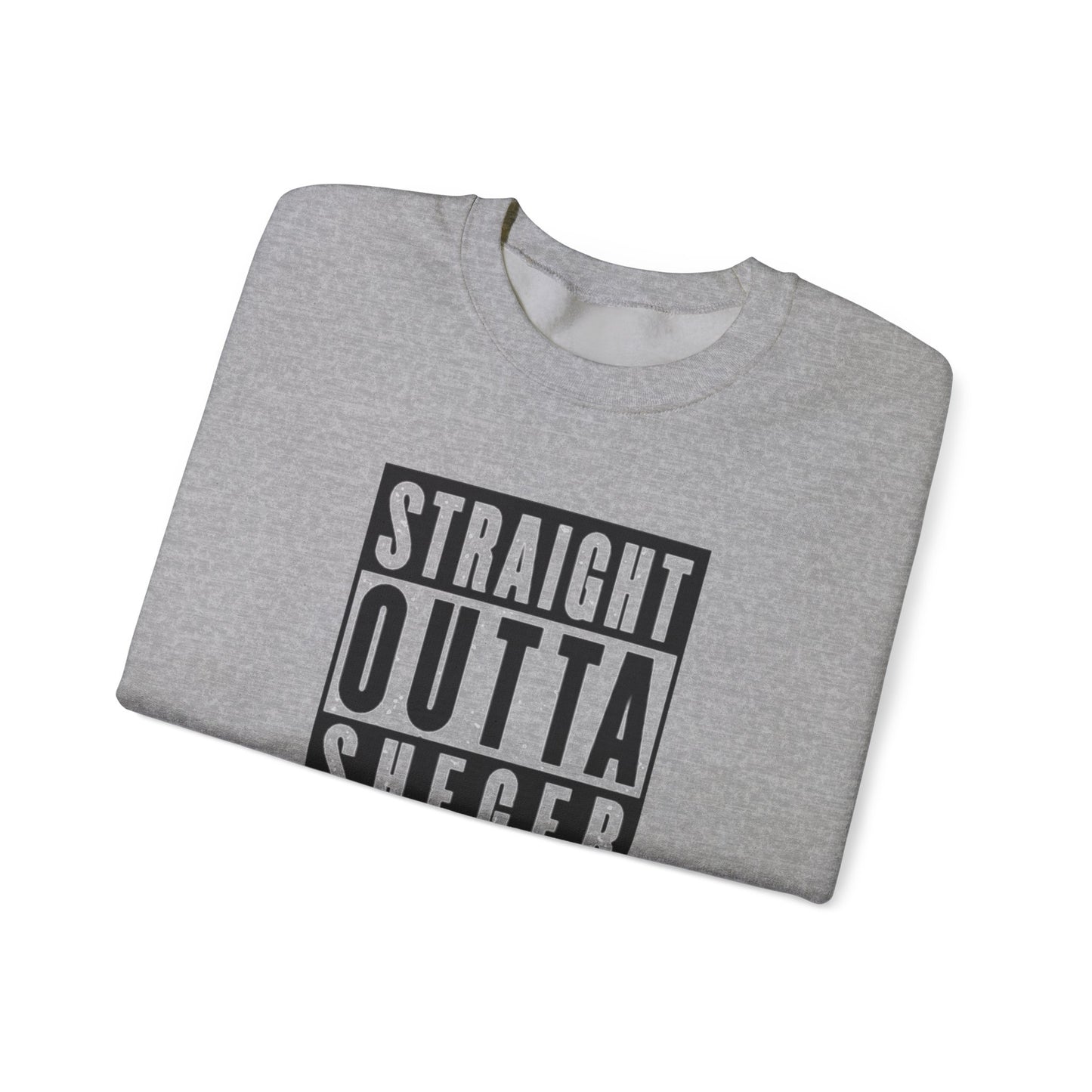 Straight Outta Sheger Unisex Sweatshirt