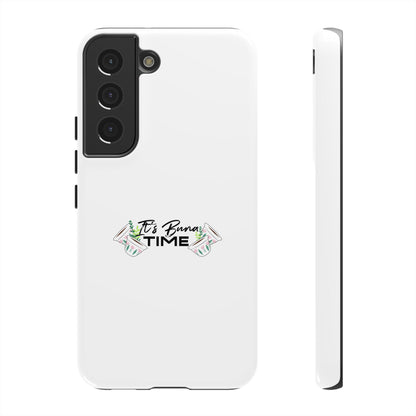 It's Buna Time - Phone Case