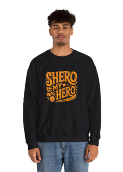 Shero My Hero Unisex Sweatshirt