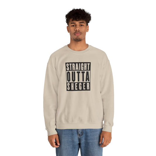 Straight Outta Sheger Unisex Sweatshirt